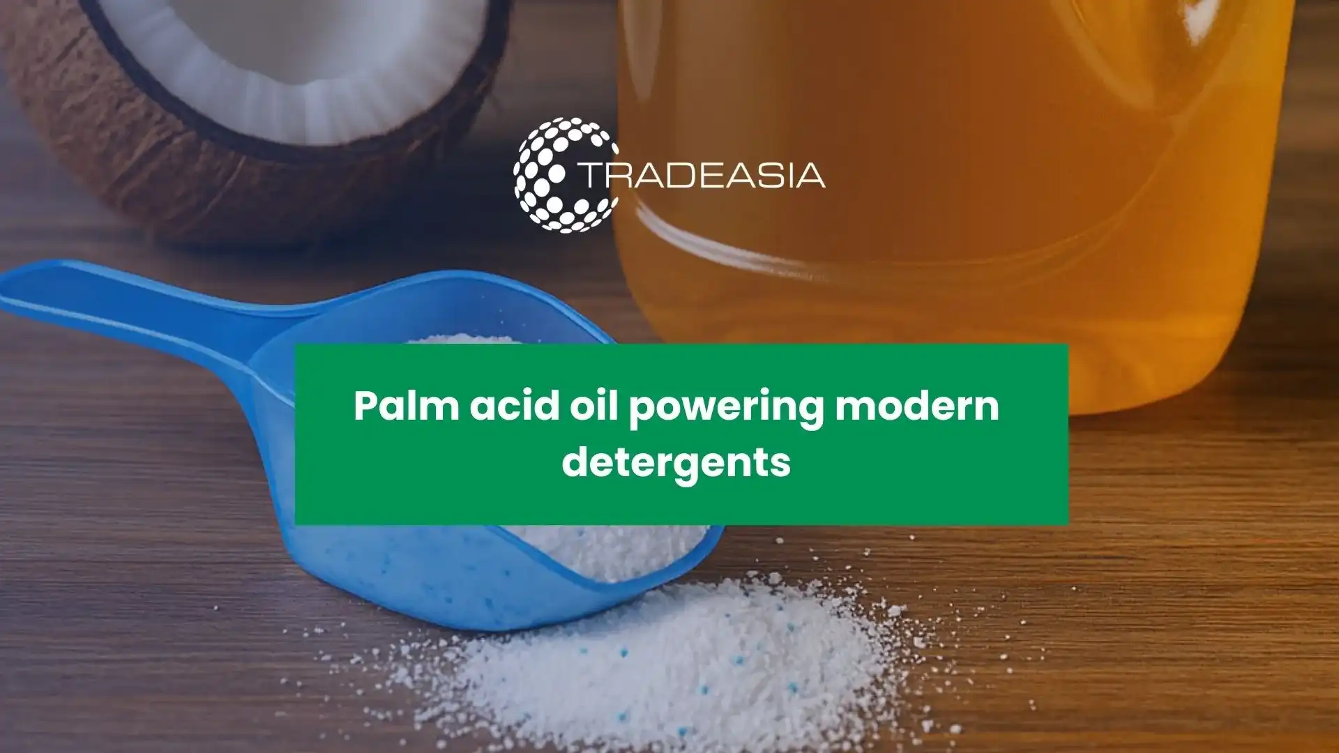 De subproducto a ingrediente esencial: cómo el aceite de ácido de palma impulsa la producción moderna de detergentes