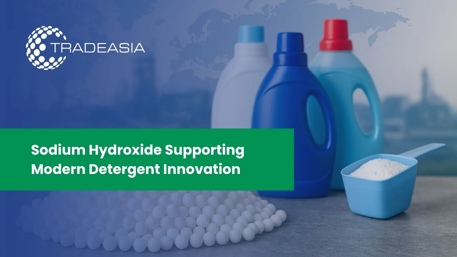 Global Demand for Caustic Soda Pearls: Trends and Opportunities in the Detergent Chemicals Market