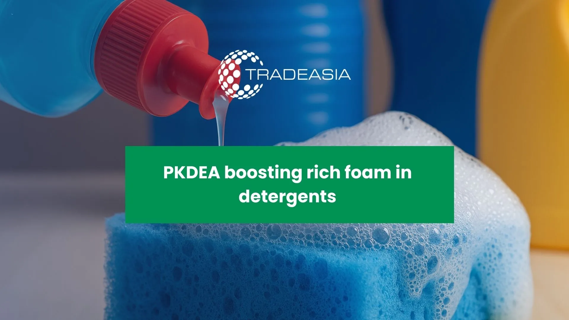 Dietanolamida de palmiste (PKDEA): el potenciador de espuma natural en formulaciones de jabón y detergente