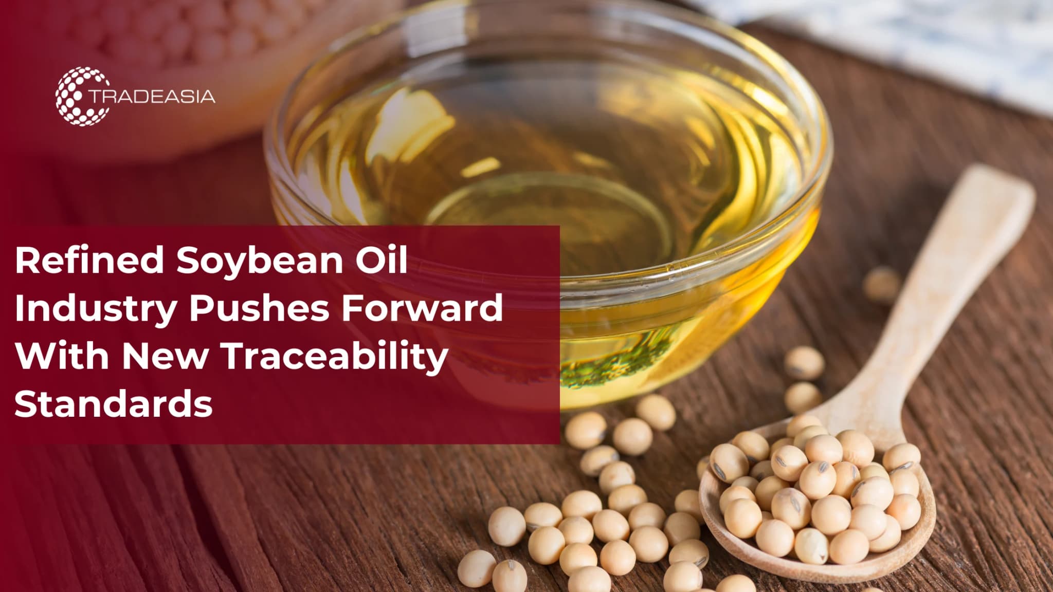 Refined Soybean Oil Industry Pushes Forward with New Traceability Standards
