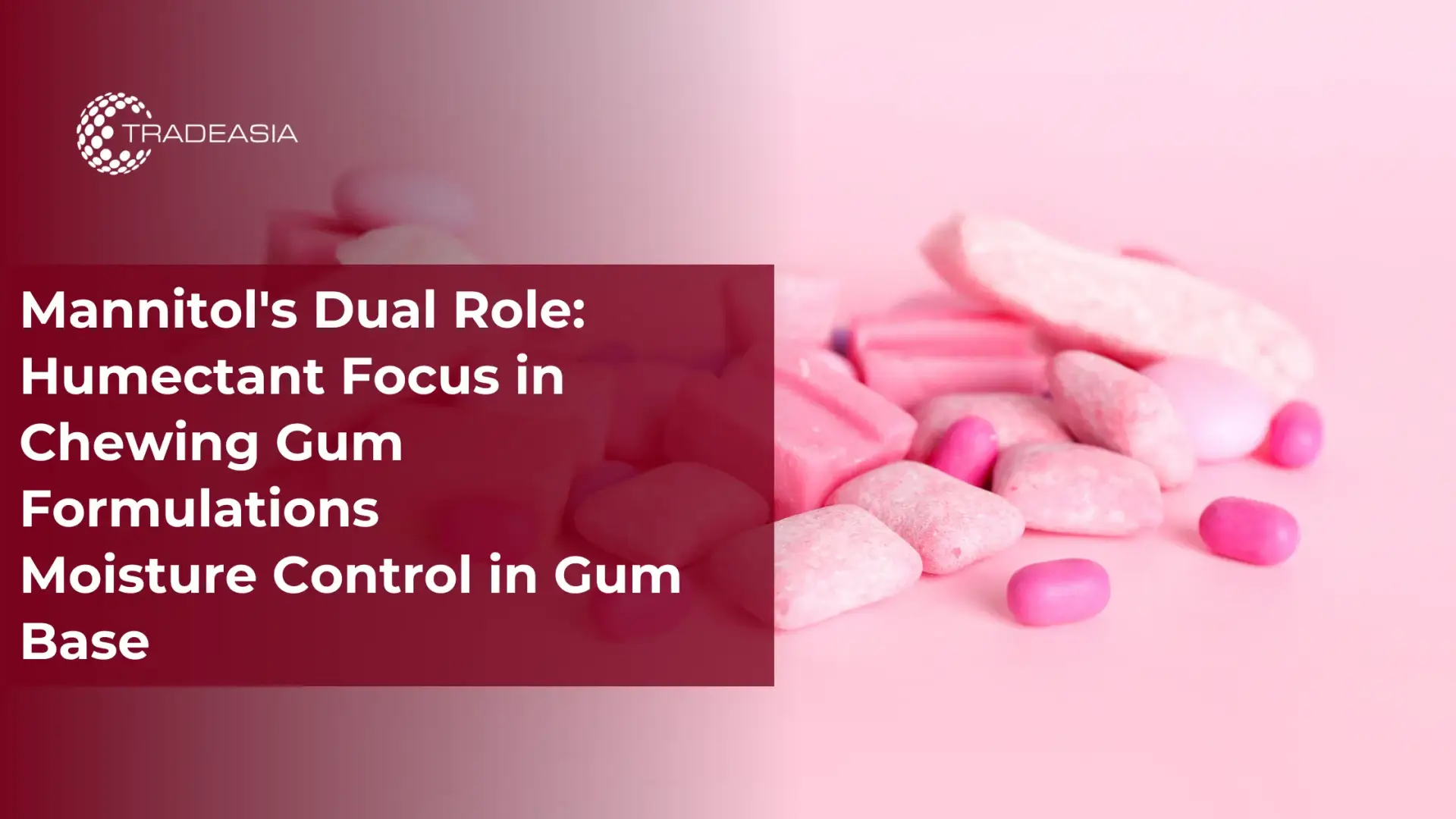 Mannitol as Humectant in Gum Formulations