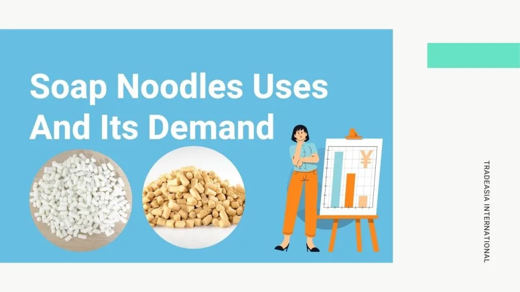 Soap Noodles Uses And Its Demand