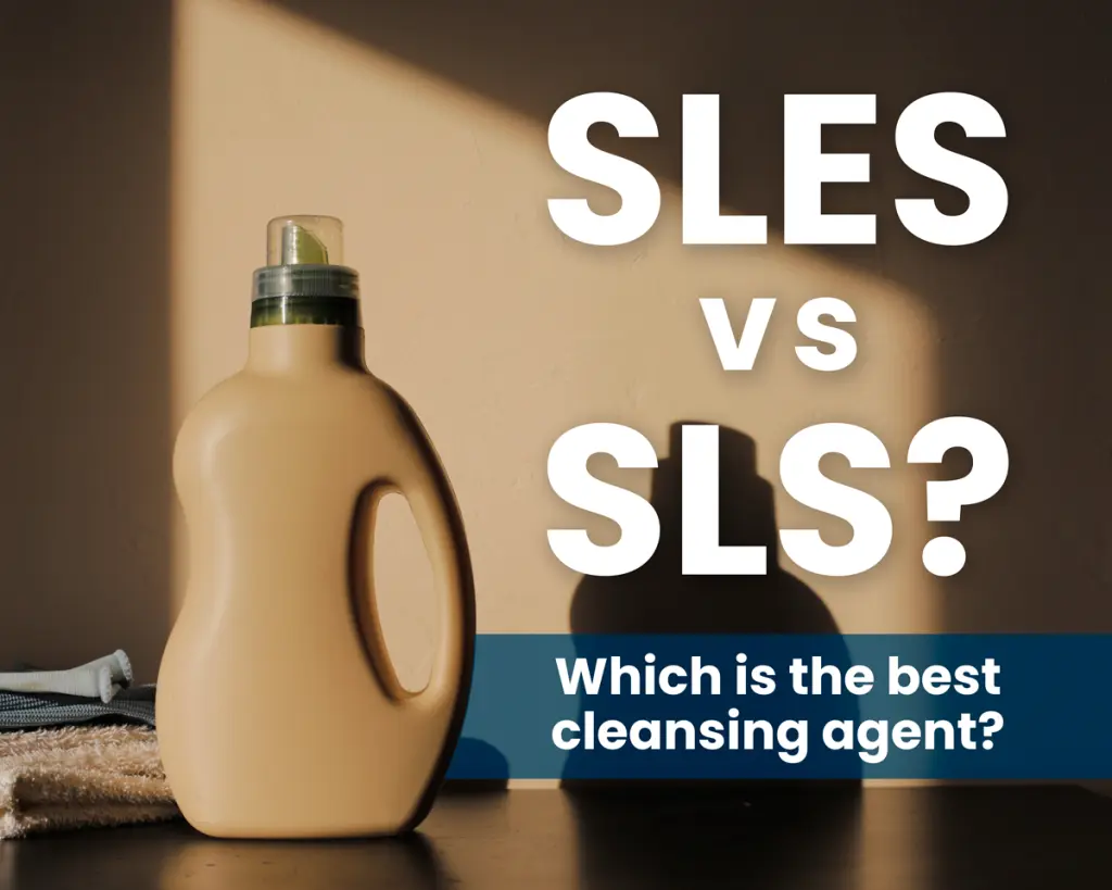 SLES vs SLS – Which is the Best Cleansing Agent?