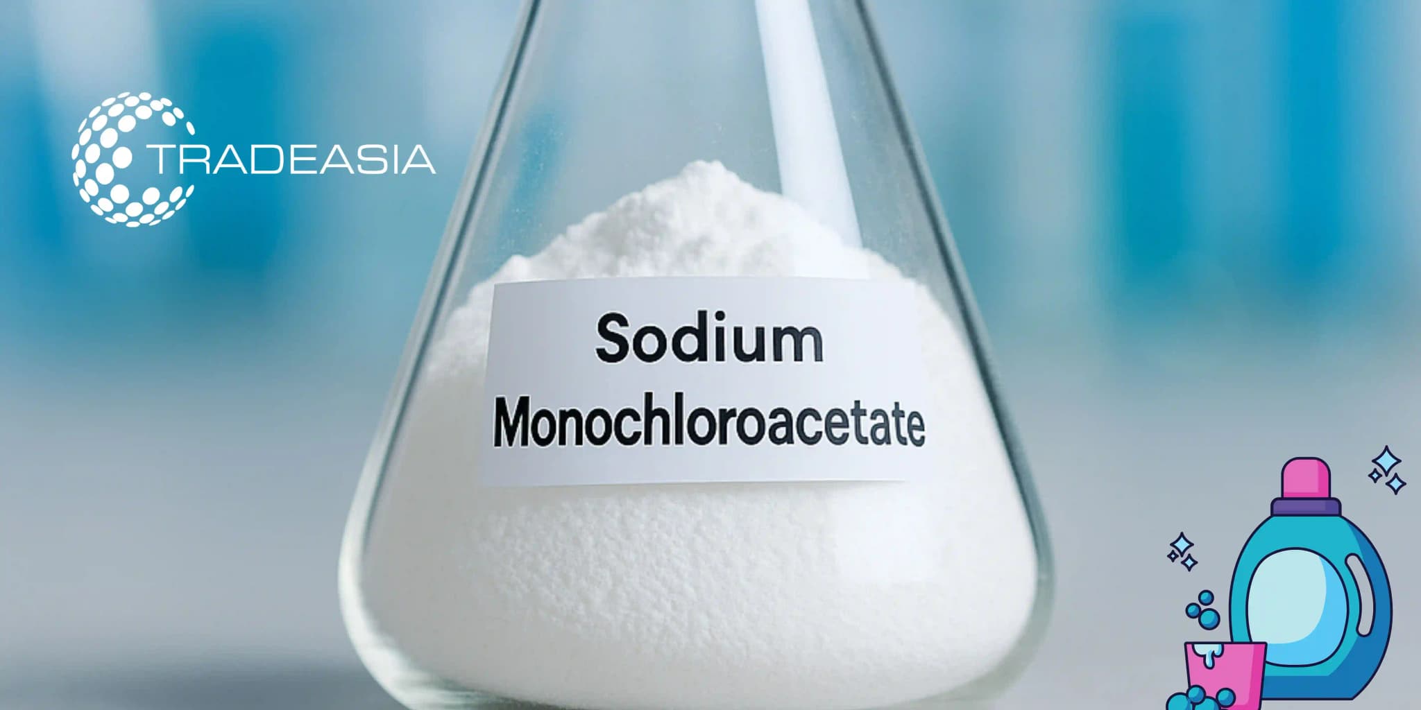 How Sodium Monochloroacetate Powers Modern Detergent Chemistry